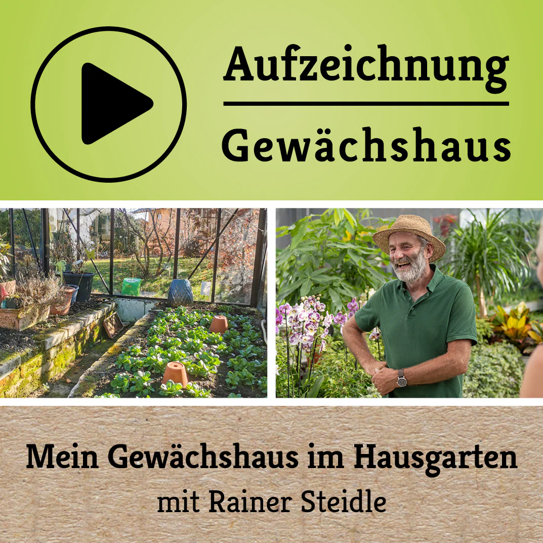 Webinar Aufzeichnung - Mein Gewächshaus im Hausgarten